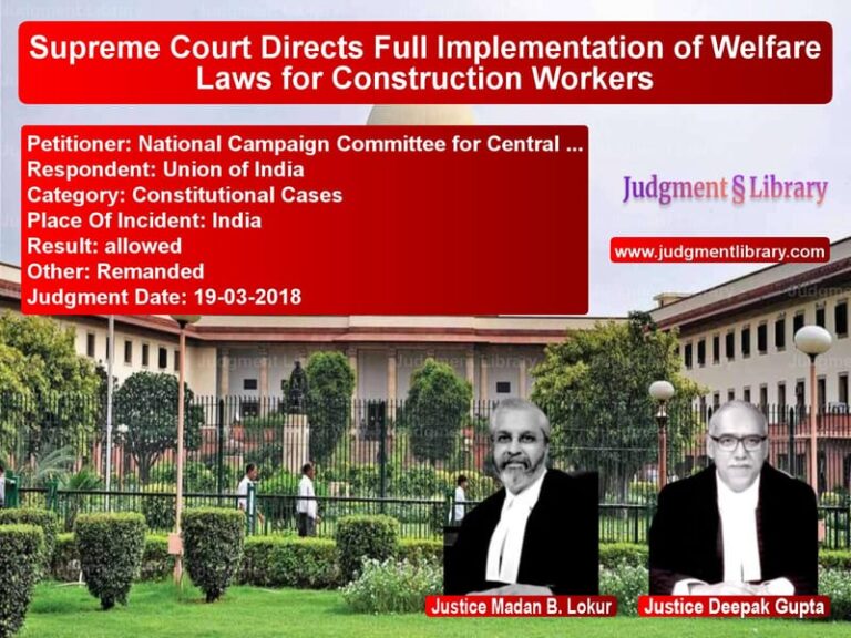 Featured image for Supreme Court Judgment dated 19-03-2018 in case of petitioner name National Campaign Committee fo vs Union of India