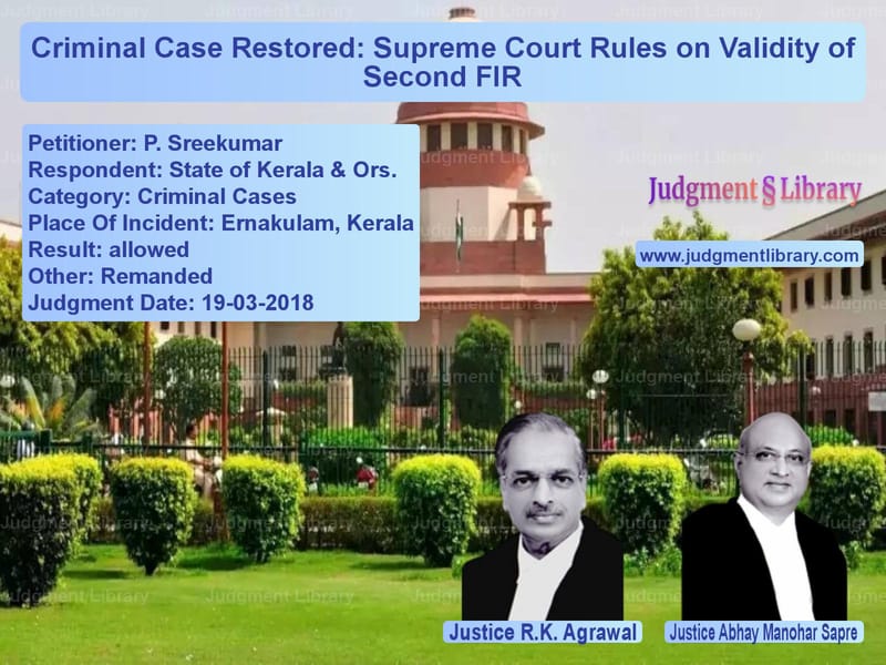 Featured image for Supreme Court Judgment dated 19-03-2018 in case of petitioner name P. Sreekumar vs State of Kerala & Ors.