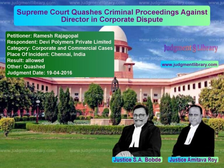 Featured image for Supreme Court Judgment dated 19-04-2016 in case of petitioner name Ramesh Rajagopal vs Devi Polymers Private Limited