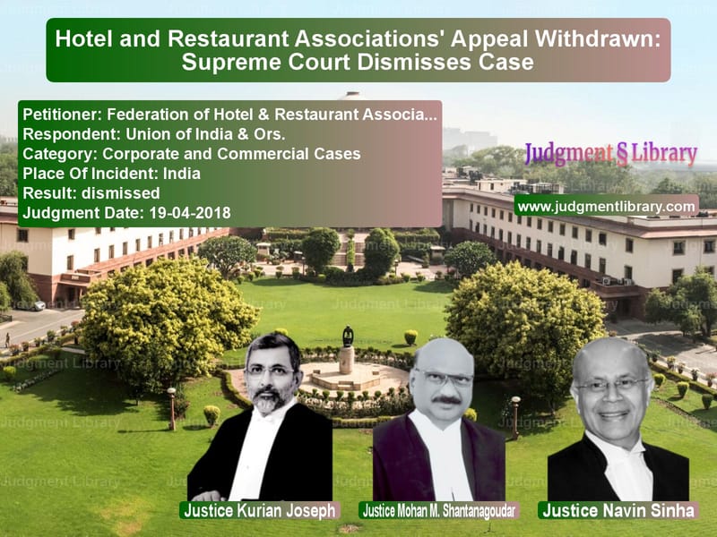 Featured image for Supreme Court Judgment dated 19-04-2018 in case of petitioner name Federation of Hotel & Restaura vs Union of India & Ors.