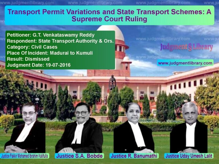 Featured image for Supreme Court Judgment dated 19-07-2016 in case of petitioner name G.T. Venkataswamy Reddy vs State Transport Authority & Or