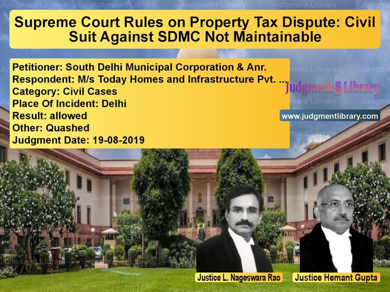 Featured image for Supreme Court Judgment dated 19-08-2019 in case of petitioner name South Delhi Municipal Corporat vs M/s Today Homes and Infrastruc
