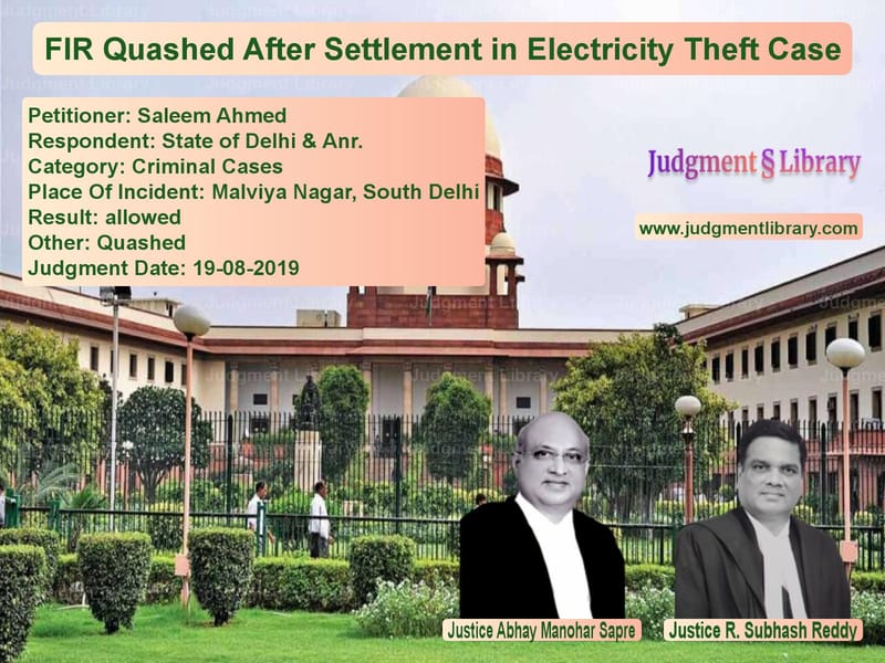 Featured image for Supreme Court Judgment dated 19-08-2019 in case of petitioner name Saleem Ahmed vs State of Delhi & Anr.