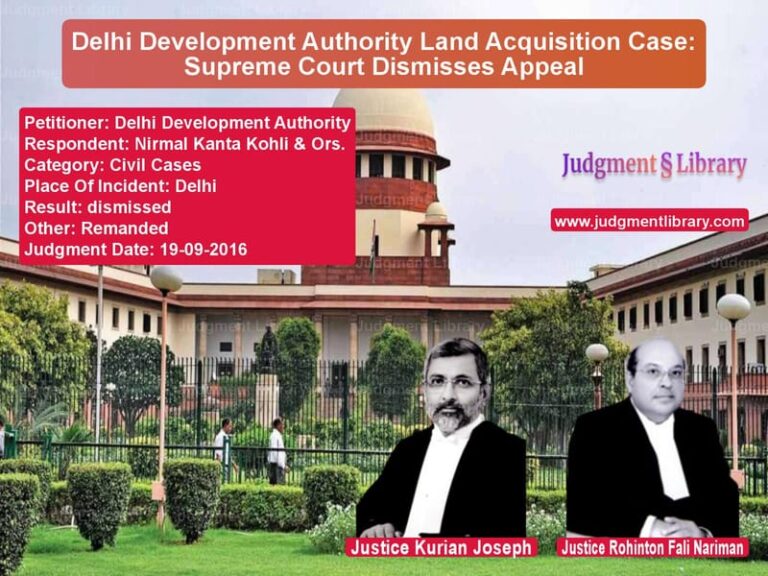 Featured image for Supreme Court Judgment dated 19-09-2016 in case of petitioner name Delhi Development Authority vs Nirmal Kanta Kohli & Ors.