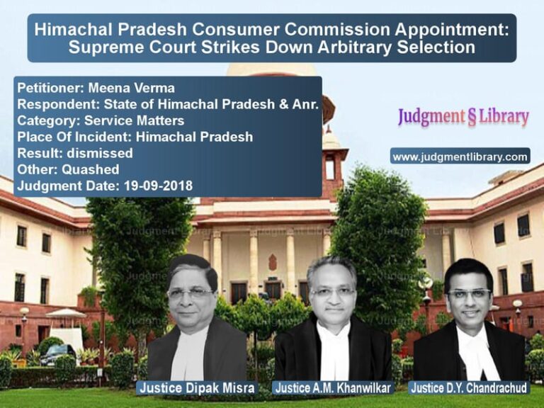 Featured image for Supreme Court Judgment dated 19-09-2018 in case of petitioner name Meena Verma vs State of Himachal Pradesh & An