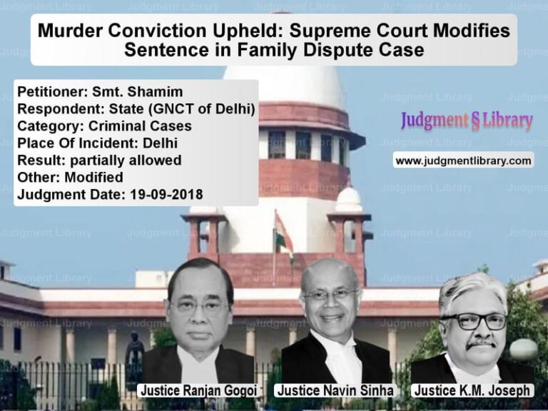 Featured image for Supreme Court Judgment dated 19-09-2018 in case of petitioner name Smt. Shamim vs State (GNCT of Delhi)