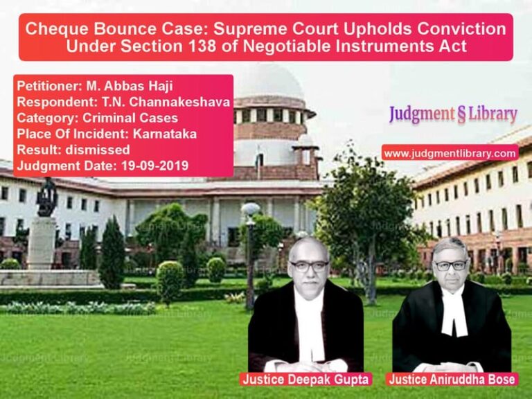 Featured image for Supreme Court Judgment dated 19-09-2019 in case of petitioner name M. Abbas Haji vs T.N. Channakeshava