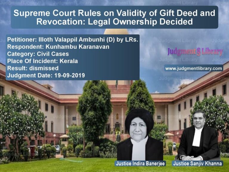 Featured image for Supreme Court Judgment dated 19-09-2019 in case of petitioner name Illoth Valappil Ambunhi (D) by vs Kunhambu Karanavan