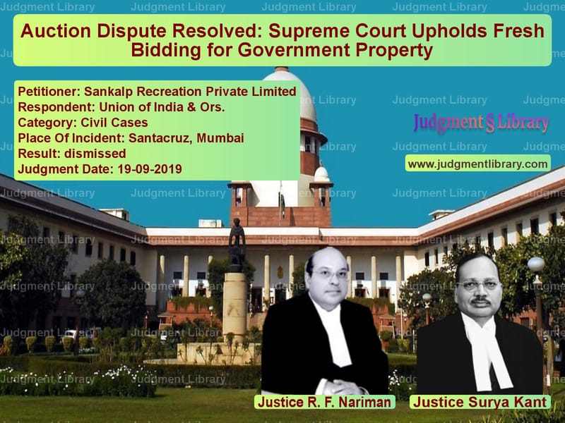 Featured image for Supreme Court Judgment dated 19-09-2019 in case of petitioner name Sankalp Recreation Private Lim vs Union of India & Ors.