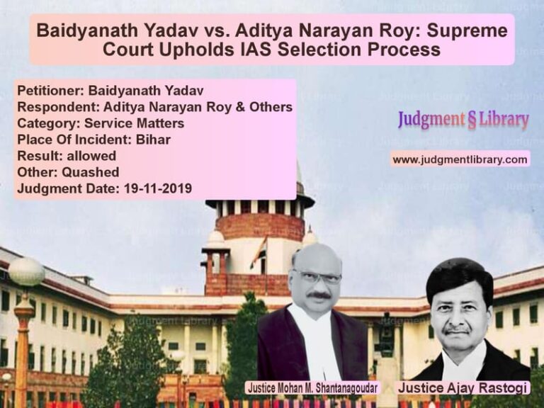 Featured image for Supreme Court Judgment dated 19-11-2019 in case of petitioner name Baidyanath Yadav vs Aditya Narayan Roy & Others