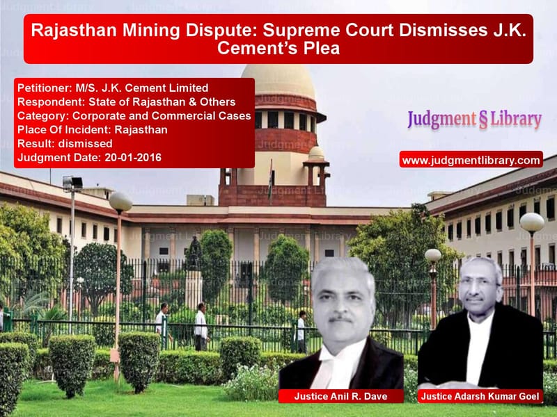 Featured image for Supreme Court Judgment dated 20-01-2016 in case of petitioner name M/S. J.K. Cement Limited vs State of Rajasthan & Others
