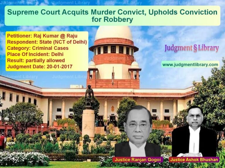 Featured image for Supreme Court Judgment dated 20-01-2017 in case of petitioner name Raj Kumar @ Raju vs State (NCT of Delhi)