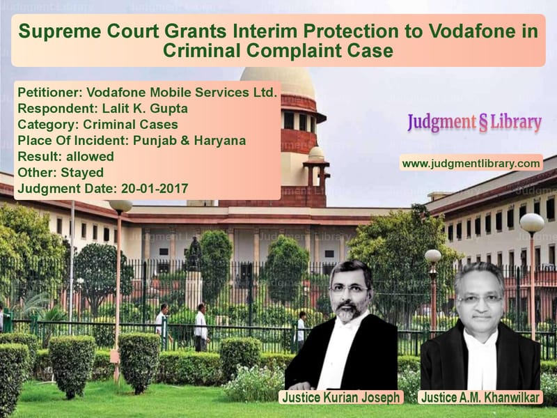 Featured image for Supreme Court Judgment dated 20-01-2017 in case of petitioner name Vodafone Mobile Services Ltd. vs Lalit K. Gupta