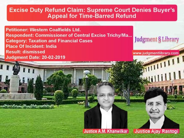 Featured image for Supreme Court Judgment dated 20-02-2019 in case of petitioner name Western Coalfields Ltd. vs Commissioner of Central Excise