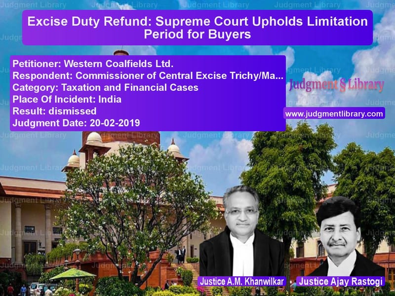 Featured image for Supreme Court Judgment dated 20-02-2019 in case of petitioner name Western Coalfields Ltd. vs Commissioner of Central Excise