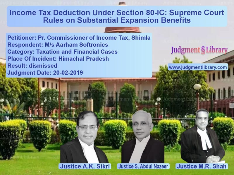 Featured image for Supreme Court Judgment dated 20-02-2019 in case of petitioner name Pr. Commissioner of Income Tax vs M/s Aarham Softronics