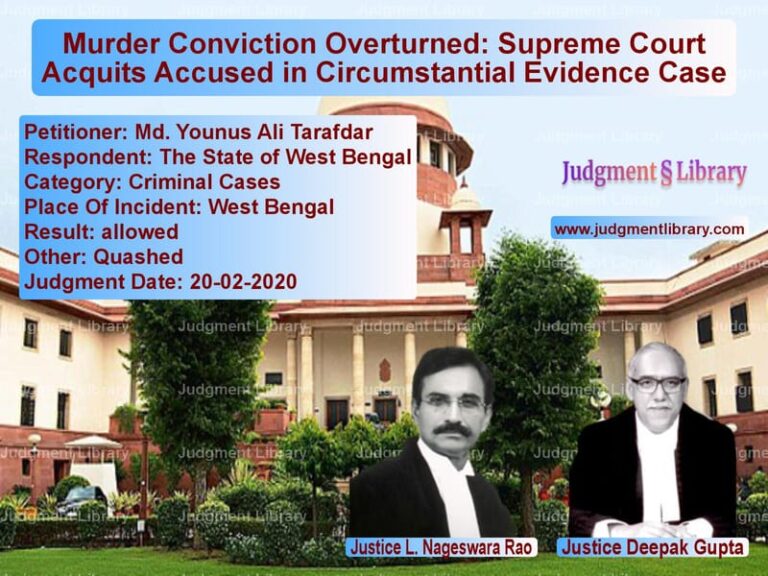 Featured image for Supreme Court Judgment dated 20-02-2020 in case of petitioner name Md. Younus Ali Tarafdar vs The State of West Bengal