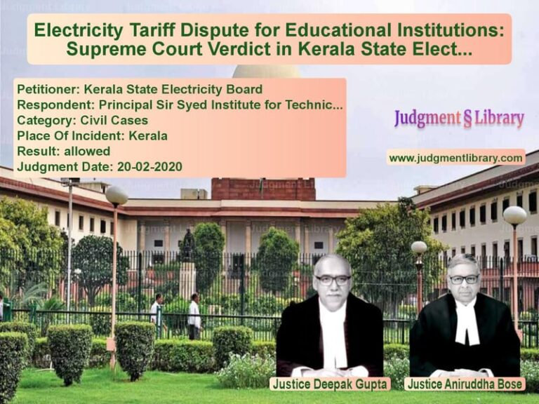 Featured image for Supreme Court Judgment dated 20-02-2020 in case of petitioner name Kerala State Electricity Board vs Principal Sir Syed Institute f