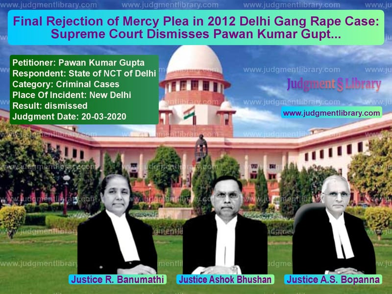 Featured image for Supreme Court Judgment dated 20-03-2020 in case of petitioner name Pawan Kumar Gupta vs State of NCT of Delhi