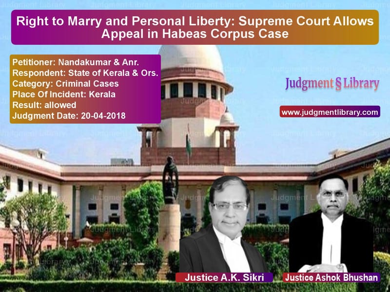 Featured image for Supreme Court Judgment dated 20-04-2018 in case of petitioner name Nandakumar & Anr. vs State of Kerala & Ors.