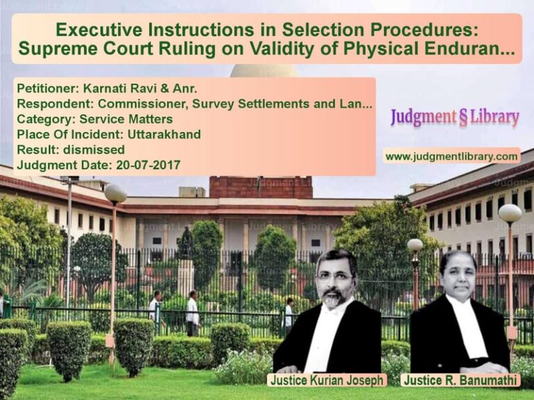 Featured image for Supreme Court Judgment dated 20-07-2017 in case of petitioner name Karnati Ravi & Anr. vs Commissioner, Survey Settlemen