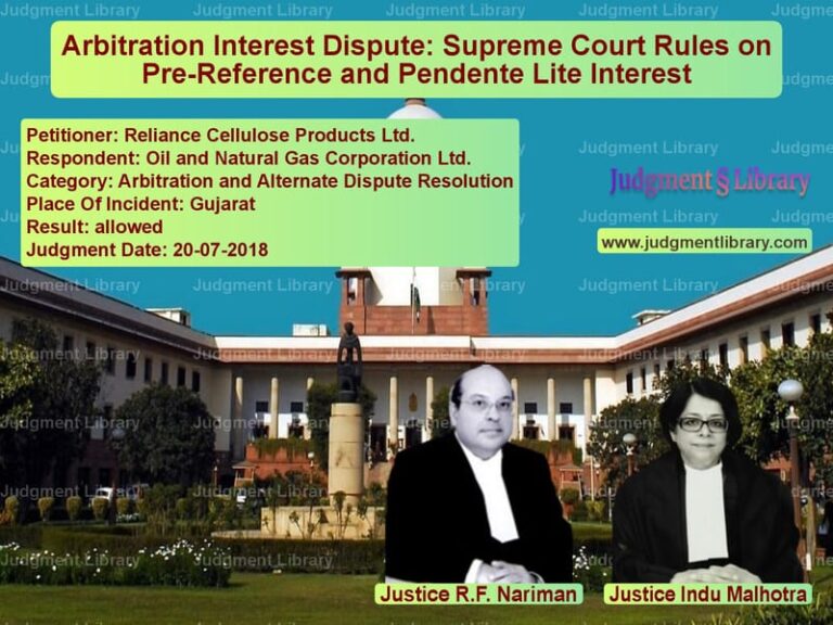 Featured image for Supreme Court Judgment dated 20-07-2018 in case of petitioner name Reliance Cellulose Products Lt vs Oil and Natural Gas Corporatio