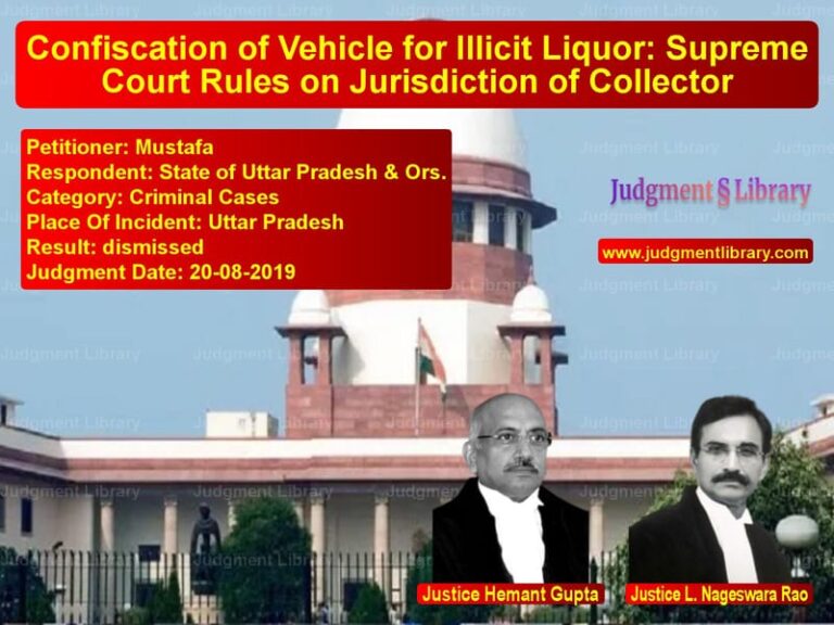 Featured image for Supreme Court Judgment dated 20-08-2019 in case of petitioner name Mustafa vs State of Uttar Pradesh & Ors.