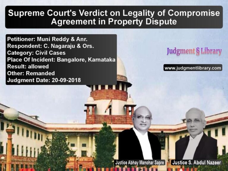 Featured image for Supreme Court Judgment dated 20-09-2018 in case of petitioner name Muni Reddy & Anr. vs C. Nagaraju & Ors.