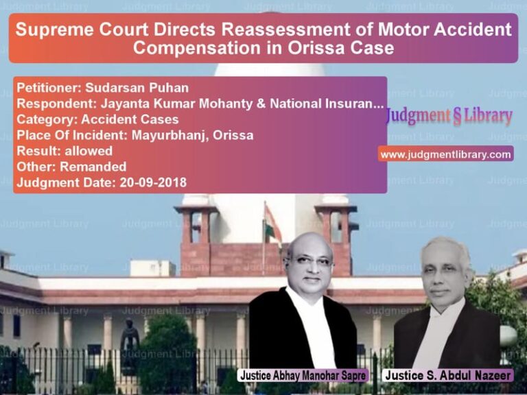 Featured image for Supreme Court Judgment dated 20-09-2018 in case of petitioner name Sudarsan Puhan vs Jayanta Kumar Mohanty & Nation