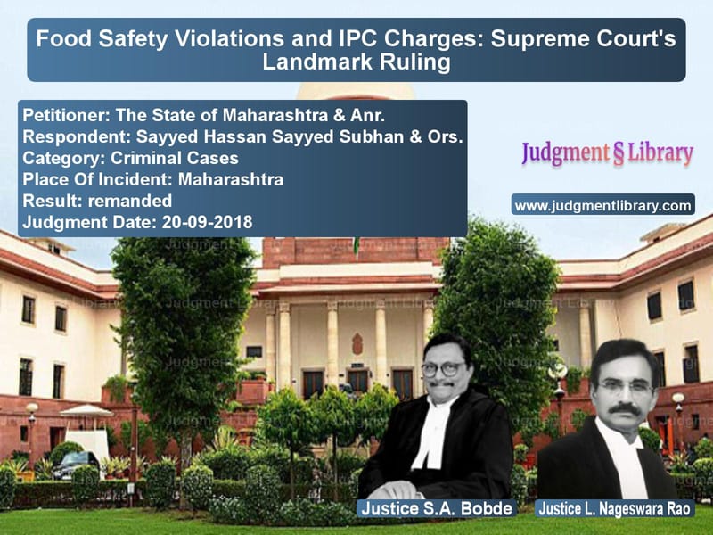 Featured image for Supreme Court Judgment dated 20-09-2018 in case of petitioner name The State of Maharashtra & Anr vs Sayyed Hassan Sayyed Subhan &