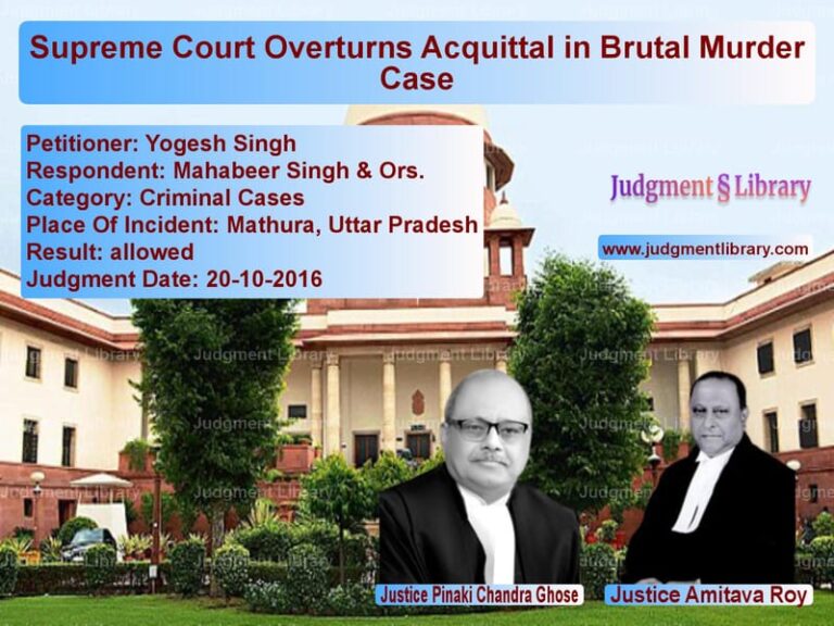 Featured image for Supreme Court Judgment dated 20-10-2016 in case of petitioner name Yogesh Singh vs Mahabeer Singh & Ors.