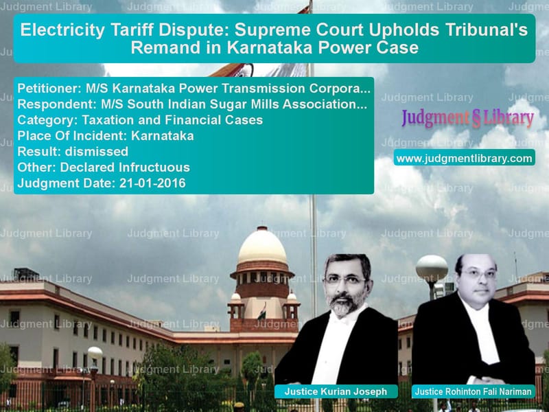 Featured image for Supreme Court Judgment dated 21-01-2016 in case of petitioner name M/S Karnataka Power Transmissi vs M/S South Indian Sugar Mills A