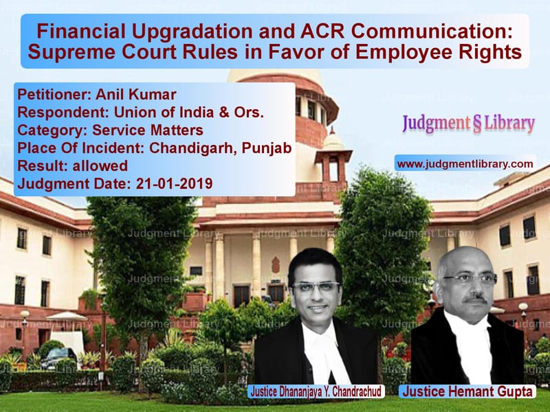 Featured image for Supreme Court Judgment dated 21-01-2019 in case of petitioner name Anil Kumar vs Union of India & Ors.