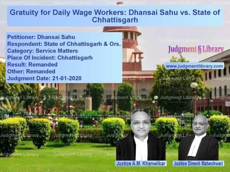 Featured image for Supreme Court Judgment dated 21-01-2020 in case of petitioner name Dhansai Sahu vs State of Chhattisgarh & Ors.