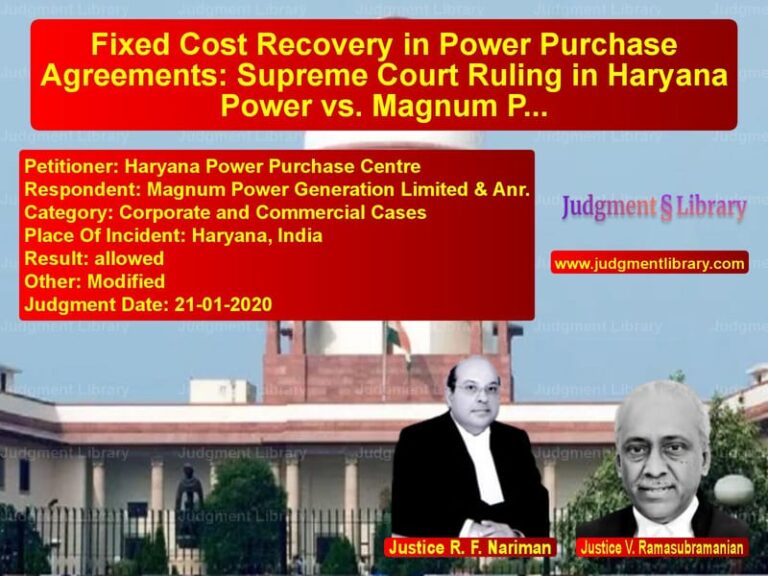 Featured image for Supreme Court Judgment dated 21-01-2020 in case of petitioner name Haryana Power Purchase Centre vs Magnum Power Generation Limite