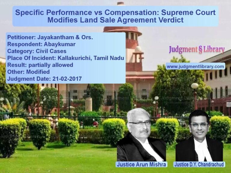 Featured image for Supreme Court Judgment dated 21-02-2017 in case of petitioner name Jayakantham & Ors. vs Abaykumar