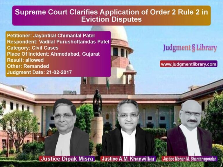 Featured image for Supreme Court Judgment dated 21-02-2017 in case of petitioner name Jayantilal Chimanlal Patel vs Vadilal Purushottamdas Patel