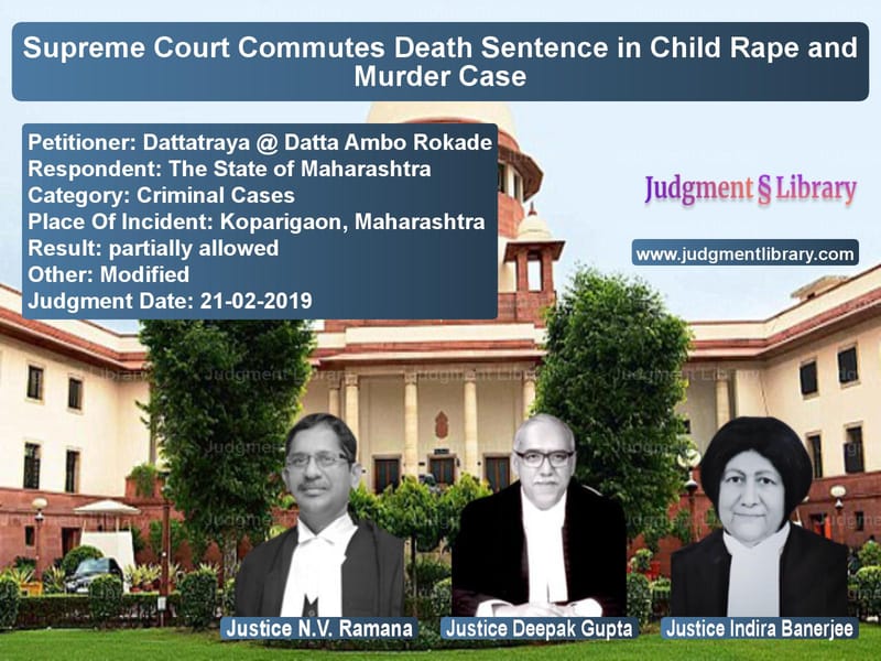 Featured image for Supreme Court Judgment dated 21-02-2019 in case of petitioner name Dattatraya @ Datta Ambo Rokade vs The State of Maharashtra
