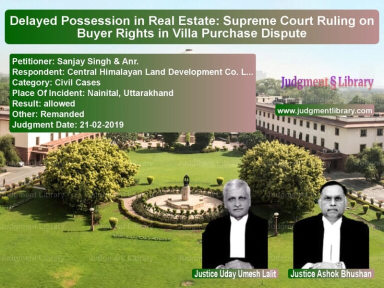 Featured image for Supreme Court Judgment dated 21-02-2019 in case of petitioner name Sanjay Singh & Anr. vs Central Himalayan Land Develop