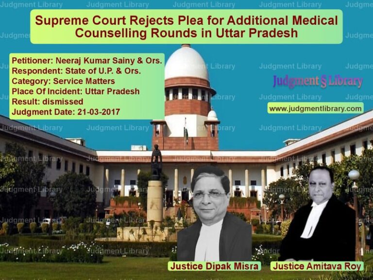 Featured image for Supreme Court Judgment dated 21-03-2017 in case of petitioner name Neeraj Kumar Sainy & Ors. vs State of U.P. & Ors.