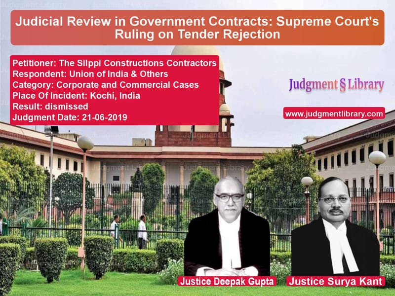 Featured image for Supreme Court Judgment dated 21-06-2019 in case of petitioner name The Silppi Constructions Contr vs Union of India & Others