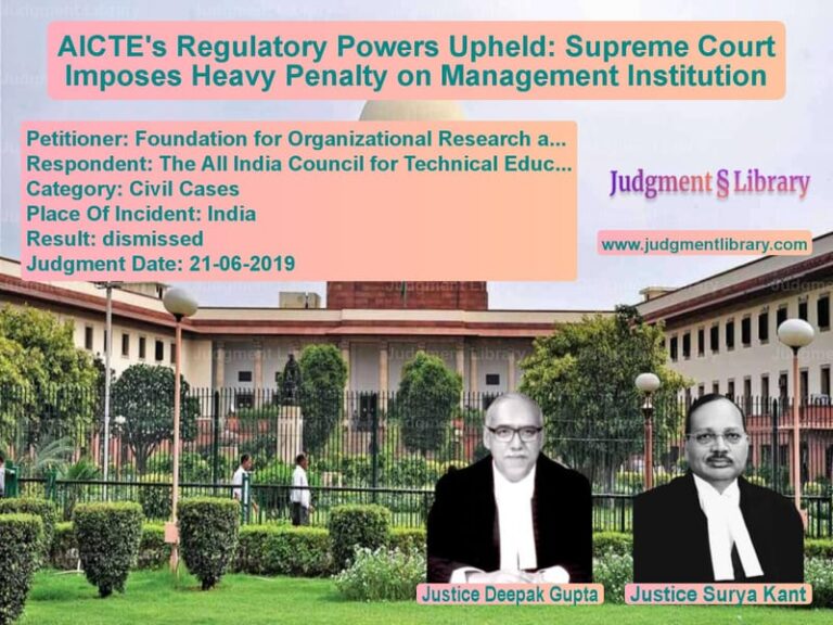 Featured image for Supreme Court Judgment dated 21-06-2019 in case of petitioner name Foundation for Organizational vs The All India Council for Tech