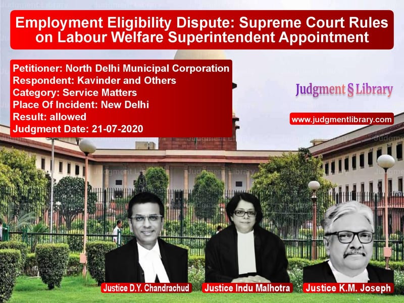 Featured image for Supreme Court Judgment dated 21-07-2020 in case of petitioner name North Delhi Municipal Corporat vs Kavinder and Others