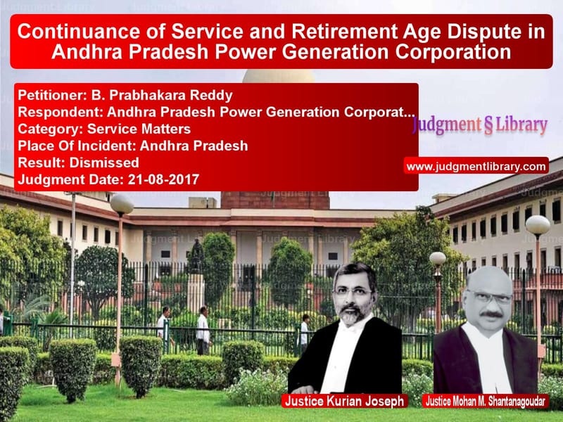 Featured image for Supreme Court Judgment dated 21-08-2017 in case of petitioner name B. Prabhakara Reddy vs Andhra Pradesh Power Generatio