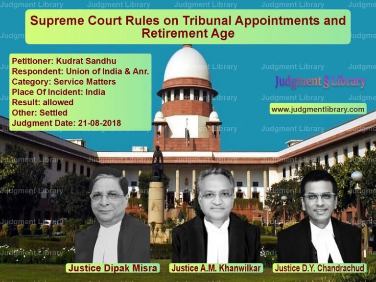 Featured image for Supreme Court Judgment dated 21-08-2018 in case of petitioner name Kudrat Sandhu vs Union of India & Anr.