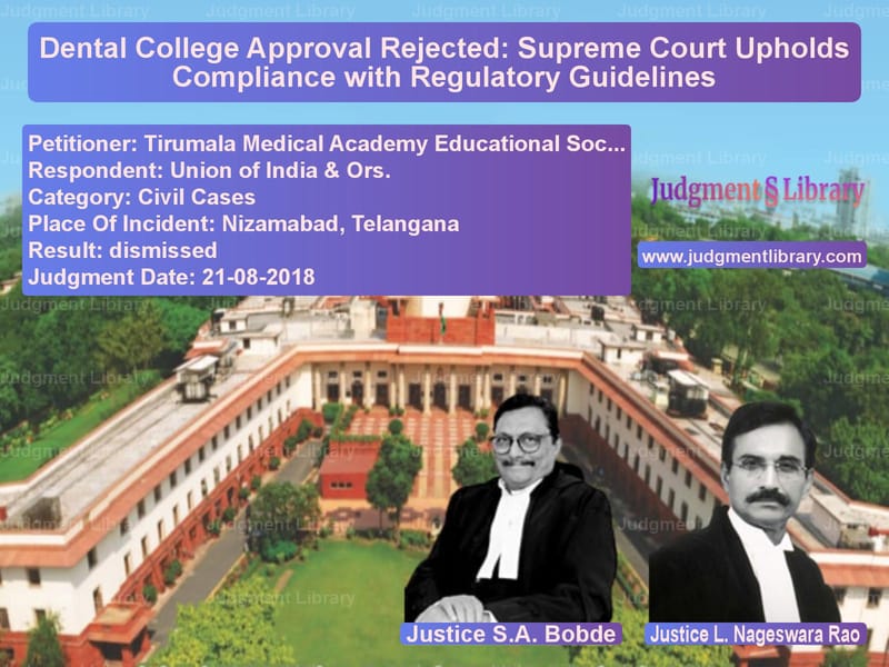 Featured image for Supreme Court Judgment dated 21-08-2018 in case of petitioner name Tirumala Medical Academy Educa vs Union of India & Ors.