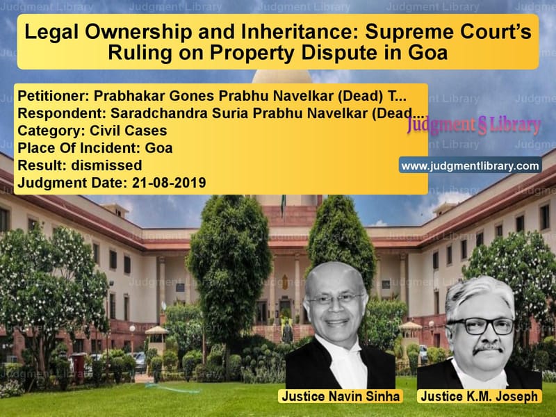 Featured image for Supreme Court Judgment dated 21-08-2019 in case of petitioner name Prabhakar Gones Prabhu Navelka vs Saradchandra Suria Prabhu Nave