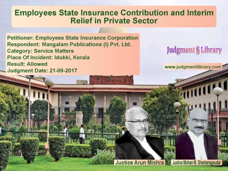 Featured image for Supreme Court Judgment dated 21-09-2017 in case of petitioner name Employees State Insurance Corp vs Mangalam Publications (I) Pvt.