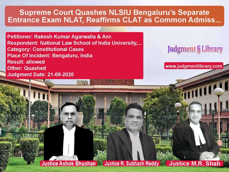 Featured image for Supreme Court Judgment dated 21-09-2020 in case of petitioner name Rakesh Kumar Agarwalla & Anr. vs National Law School of India U