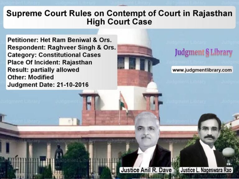 Featured image for Supreme Court Judgment dated 21-10-2016 in case of petitioner name Het Ram Beniwal & Ors. vs Raghveer Singh & Ors.